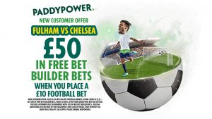 Fulham vs Chelsea: Back our 20/1 Bet Builder tip PLUS a huge £50 in free bets with Paddy Power