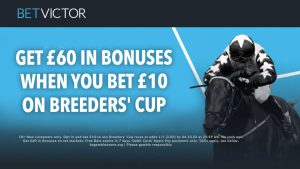 Bet £10 on the Breeders’ Cup and get £60 in bonuses this weekend with BetVictor