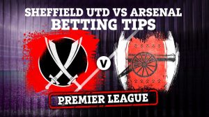 Sheffield United vs Arsenal preview: Best free betting tips, odds and predictions