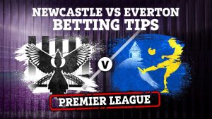 Newcastle vs Everton preview: Best free betting tips, odds and predictions