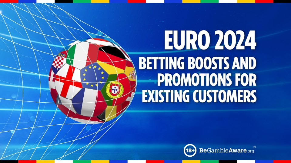 Euro 2024 betting boosts and promotions for existing customers