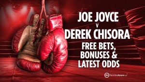 Joe Joyce vs Derek Chisora odds: Free bets, bonuses and sign up offers for Saturday’s heavyweight clash