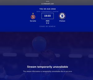 Chelsea forced to stream Servette clash for FREE as website error leaves fans unable to buy £4.99 broadcast