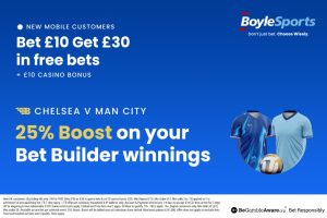 Chelsea vs Man City: Get £30 in free bets and £10 casino bonus, plus 25% Bet Builder win boost with BoyleSports