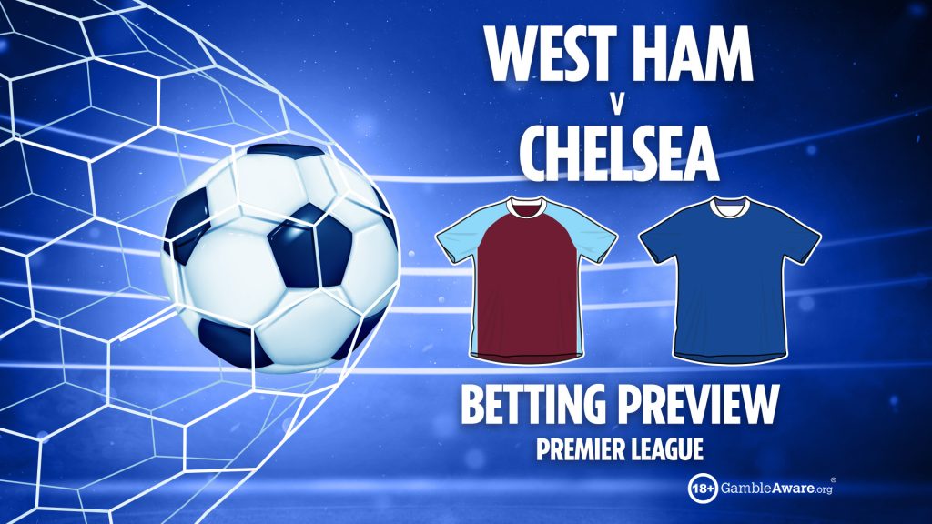 West Ham vs Chelsea preview: Best free betting tips, odds and predictions