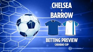 Chelsea vs Barrow preview: Best free betting tips, odds and predictions for Carabao Cup clash