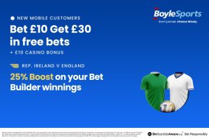 Ireland vs England: Get £30 in free bets and £10 casino bonus, plus 25% boost on Bet Builder winnings at BoyleSports