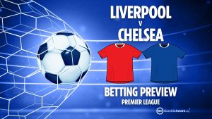 Liverpool vs Chelsea preview: Best free betting tips, odds and predictions