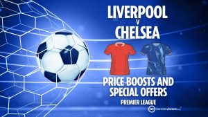 Liverpool vs Chelsea odds: Price boosts, specials offers and free bets for Sunday’s Premier League clash