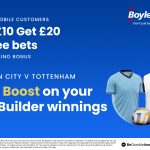 Man City vs Tottenham: Get £20 in free bets and £10 casino bonus, plus 25% win boost with BoyleSports