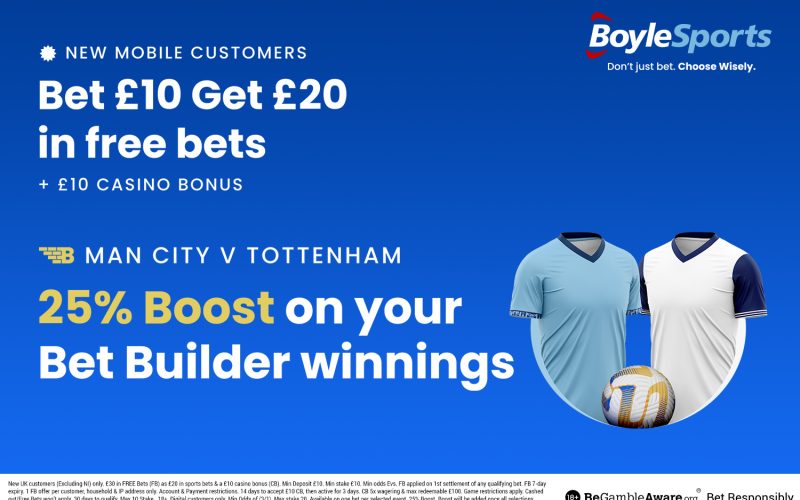 Man City vs Tottenham: Get £20 in free bets and £10 casino bonus, plus 25% win boost with BoyleSports