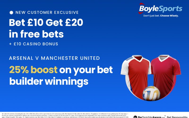 Arsenal vs Man Utd: Get £20 in free bets and £10 casino bonus, plus 25% win boost with BoyleSports