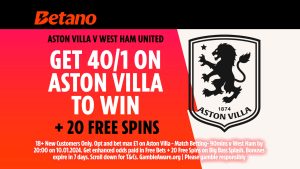 Aston Villa vs West Ham: Get Villa at 40/1 to win tonight’s FA Cup clash plus 20 free spins with Betano