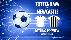 Tottenham vs Newcastle preview: Free betting tips, odds and predictions